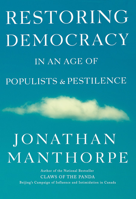Restoring Democracy in an Age of Populists and Pestilence by Jonathan Manthorpe, 9781770865822