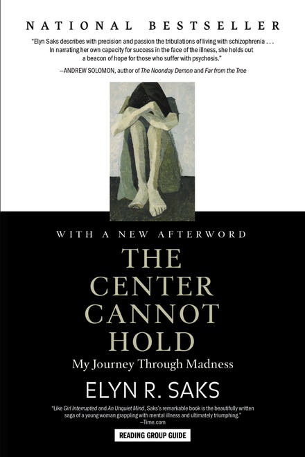 The Center Cannot Hold (My Journey Through Madness) by Elyn R. Saks, 9781401309442