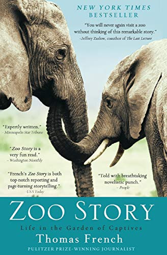 Zoo Story (Life in the Garden of Captives) by Thomas French, 9781401310530