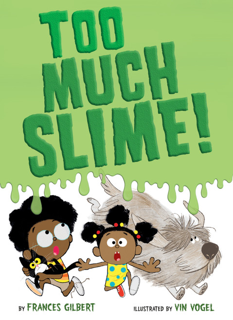 Too Much Slime! by Frances Gilbert, Vin Vogel, 9780593303573