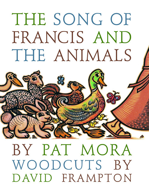 The Song of Francis and the Animals by Pat Mora, David Frampton, 9780802852533