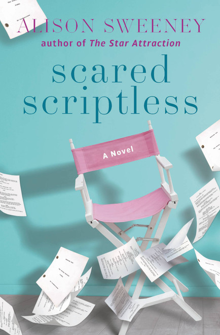 Scared Scriptless (A Novel) by Alison Sweeney, 9781401311056