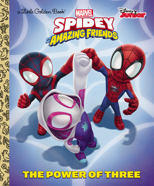 The Power of Three (Marvel Spidey and His Amazing Friends) by Steve Behling, Golden Books, 9780593379332