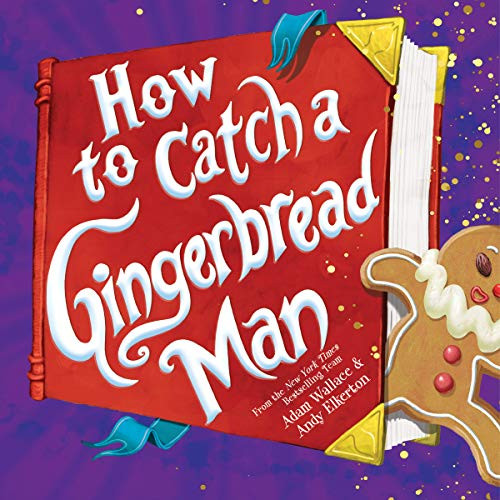 How to Catch a Gingerbread Man by Adam Wallace, Andy Elkerton, 9781728209357