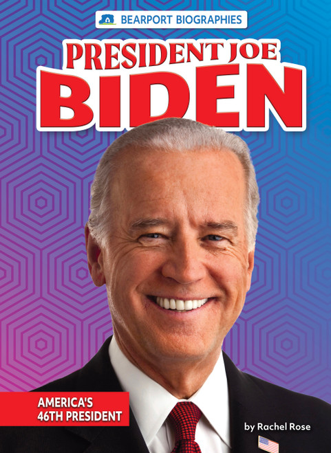 President Joe Biden (America's 46th President) by Rachel Rose, 9781647477295