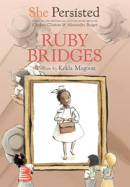 She Persisted: Ruby Bridges - 9780593115862 by Kekla Magoon, Chelsea Clinton, Alexandra Boiger, Gillian Flint, 9780593115862