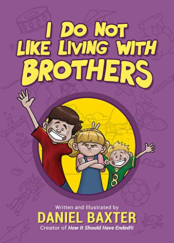 I Do Not Like Living with Brothers by Daniel Baxter, 9781642502572