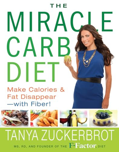 The Miracle Carb Diet (Make Calories and Fat Disappear--with Fiber!) by Tanya Zuckerbrot, 9781401324629
