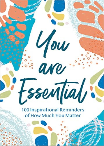 You Are Essential (100 Inspirational Reminders of How Much You Matter) by Thomas Nelson Gift Books, 9781400228447