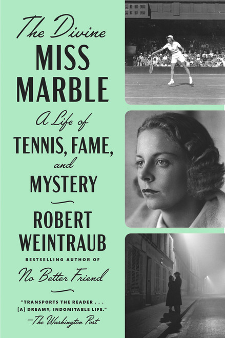 The Divine Miss Marble (A Life of Tennis, Fame, and Mystery) - 9781524745370 by Robert Weintraub, 9781524745370