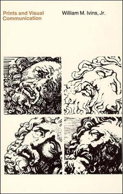 Prints and Visual Communication by William M. Ivins, Jr., 9780262590020