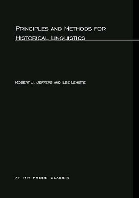 Principles and Methods for Historical Linguistics by Robert J. Jeffers, Ilse Lehiste, 9780262600118