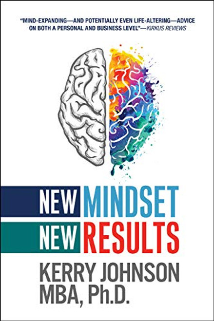 New Mindset, New Results - 9781722505387 by Kerry Johnson, MBA, Ph.D.Johnson, MBA, Ph.D., Kerry, 9781722505387