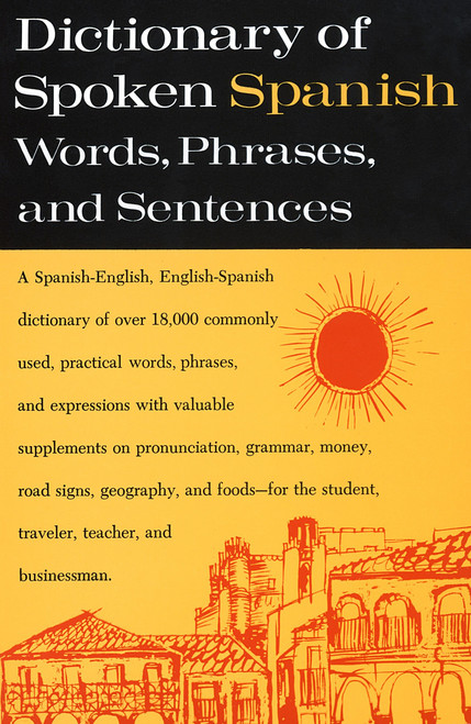 Dictionary of Spoken Spanish (A Spanish-English, English-Spanish Dictionary) by U.S. Armed Forces, 9780385009768