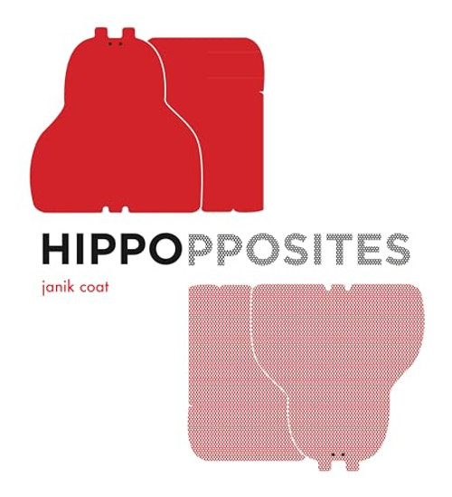 Hippopposites (A Board Book) by Janik Coat, 9781419701511