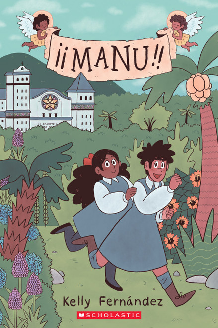 Manu: A Graphic Novel by Kelly Fernández, Kelly Fernández, 9781338264180