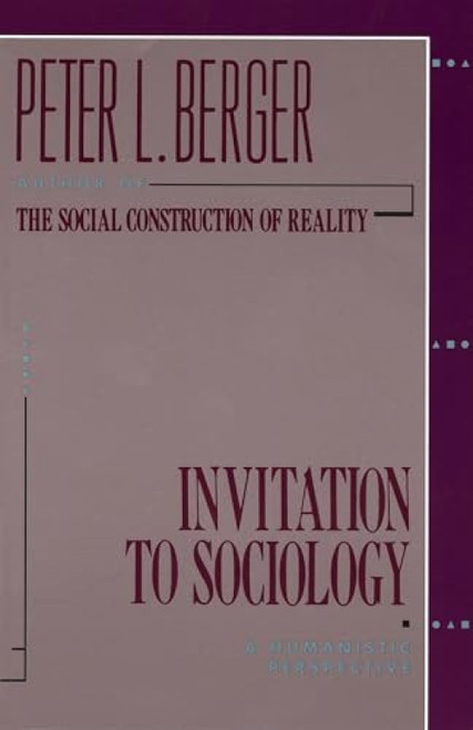 Invitation to Sociology (A Humanistic Perspective) by Peter L. Berger, 9780385065290