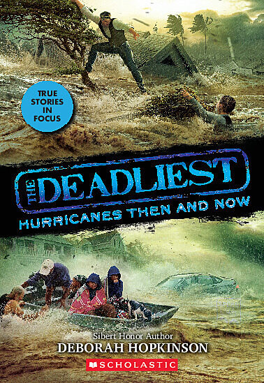 The Deadliest Hurricanes Then and Now (The Deadliest #2, Scholastic Focus) - 9781338360196 by Deborah Hopkinson, 9781338360196