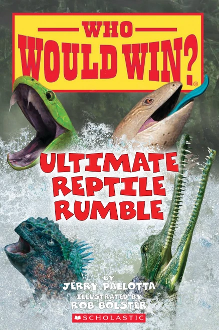 Ultimate Reptile Rumble (Who Would Win?) by Jerry Pallotta, Rob Bolster, 9781338672169