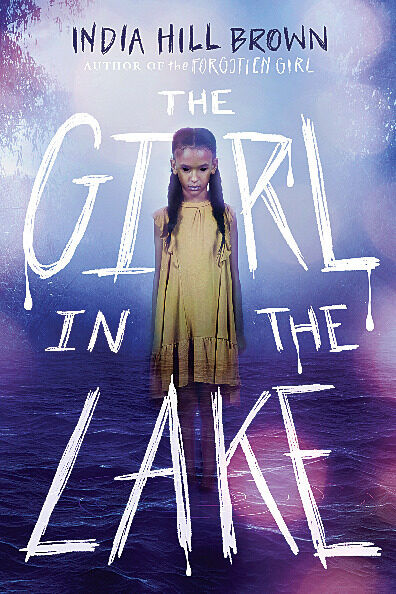 The Girl in the Lake by India Hill Brown, 9781338678888