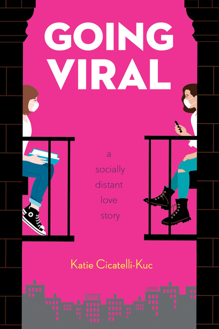 Going Viral: A Socially Distant Love Story by Katie Cicatelli-Kuc, 9781338745191
