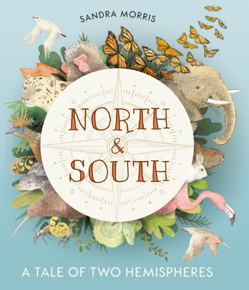 North and South: A Tale of Two Hemispheres by Sandra Morris, Sandra Morris, 9781536204599