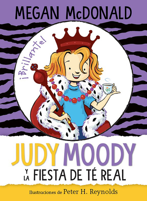 Judy Moody y la fiesta de té real / Judy Moody and the Right Royal Tea Party (Spanish Edition) by Megan McDonald, Peter H. Reynolds, 9781644733547