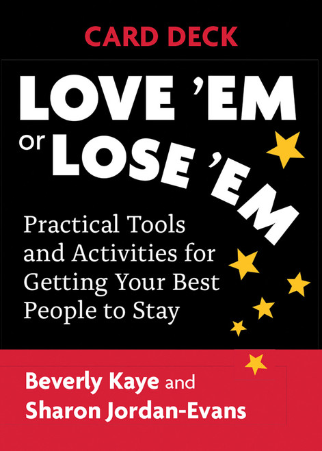 Love 'Em or Lose 'Em Card Deck (Practical Tools and Activities for Getting Your Best People to Stay) by Beverly Kaye, 9781523091973