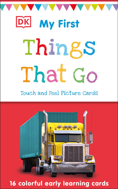 My First Touch and Feel Picture Cards: Things That Go by DK, 9781465468123