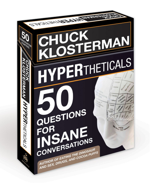 HYPERtheticals (50 Questions for Insane Conversations) by Chuck Klosterman, 9780307587923
