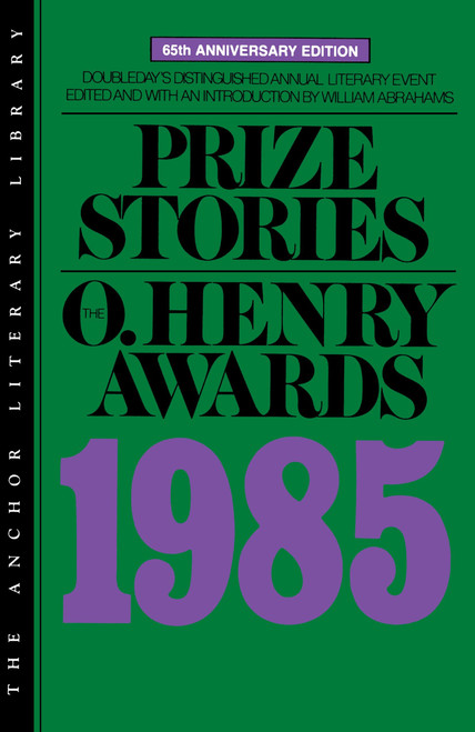 Prize Stories 1985 (The O. Henry Awards) by William Abrahams, 9780385194785