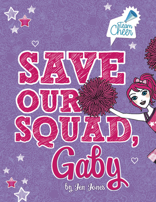 Save Our Squad, Gaby (#7) by Liz Adams, Jen Jones, 9781434240354