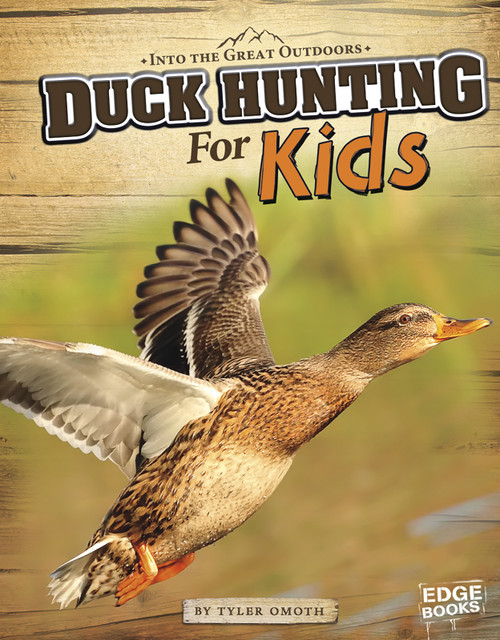 Duck Hunting for Kids by Tyler Omoth, Greg Slone, 9781429686167