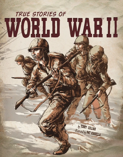 True Stories of World War II by Terry Collins, Patrick Kinsella, Timothy Solie, 9781429686235