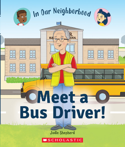 Meet a Bus Driver! (In Our Neighborhood) - 9781338768800 by Jodie Shepherd, Lisa Hunt, 9781338768800