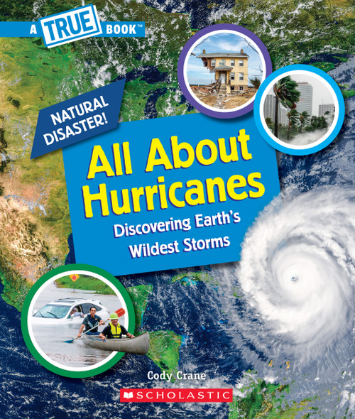 All About Hurricanes (A True Book: Natural Disasters) - 9781338769654 by Cody Crane, 9781338769654