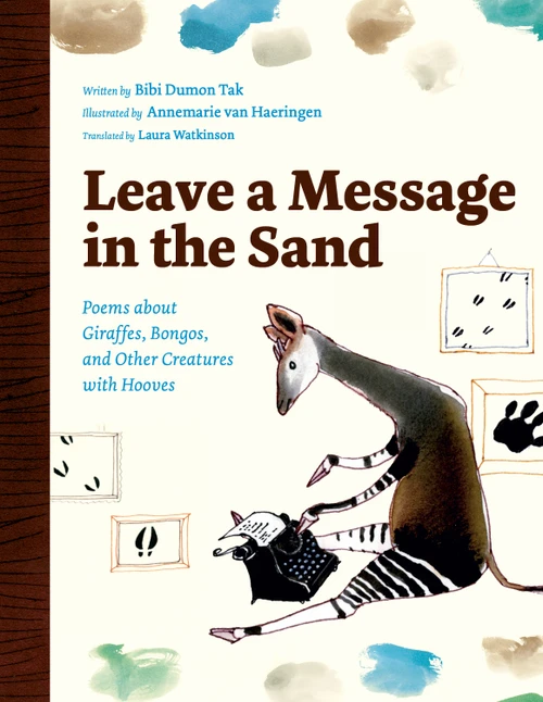 Leave a Message in the Sand (Poems about Giraffes, Bongos, and Other Creatures with Hooves) by Bibi Dumon Tak, Annemarie van Haeringen, 9780802855480