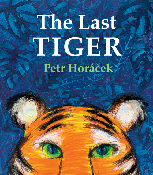 The Last Tiger - 9780802855527 by Petr Horácek, 9780802855527