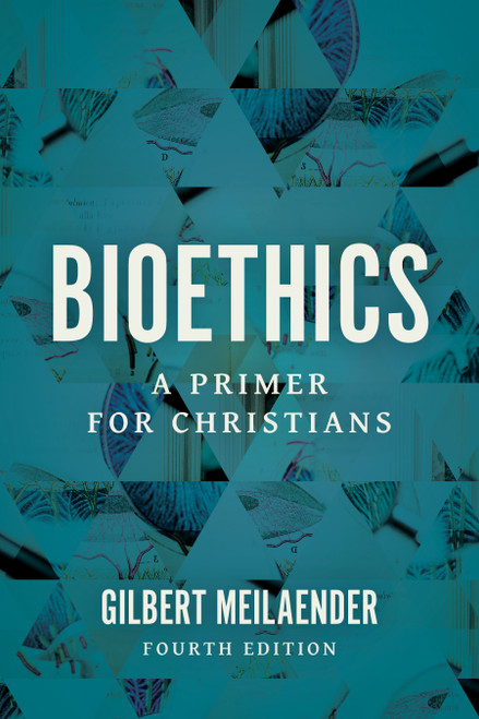 Bioethics (A Primer for Christians) by Gilbert Meilaender, 9780802878168