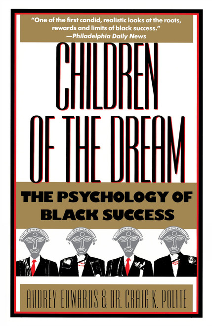 Children of the Dream (The Psychology of Black Success) by Audrey Edwards, 9780385242691
