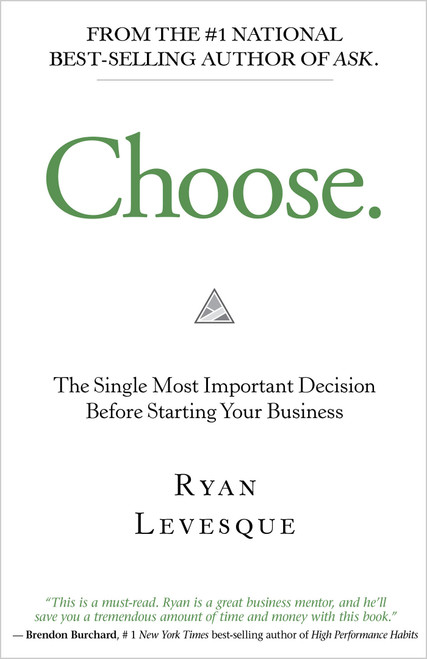 Choose (The Single Most Important Decision Before Starting Your Business) - 9781401951139 by Ryan Levesque, 9781401951139