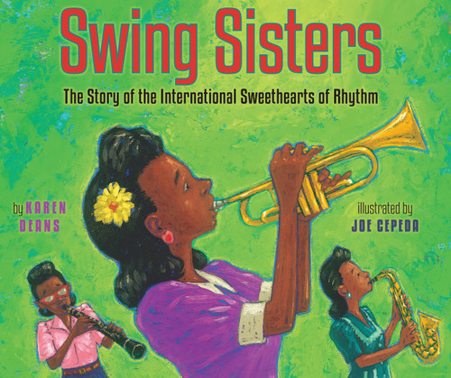 Swing Sisters (The Story of the International Sweethearts of Rhythm) - 9780823450886 by Karen Deans, Joe Cepeda, 9780823450886