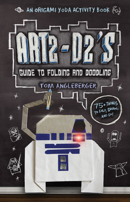 Art2-D2's Guide to Folding and Doodling (An Origami Yoda Activity Book) by Tom Angleberger, 9781419705342