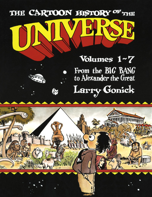 The Cartoon History of the Universe (Volumes 1-7: From the Big Bang to Alexander the Great) by Larry Gonick, 9780385265201