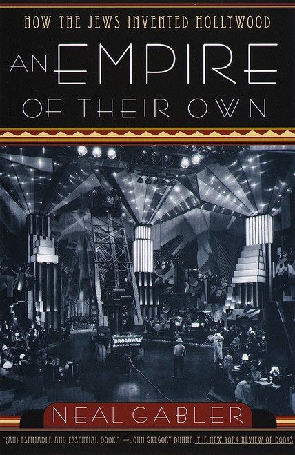 An Empire of Their Own (How the Jews Invented Hollywood) by Neal Gabler, 9780385265577