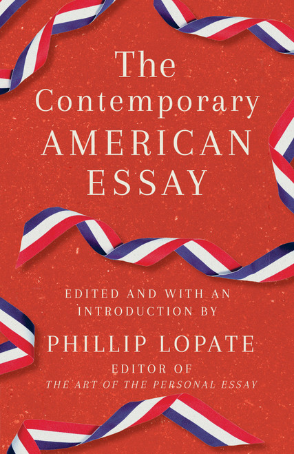 The Contemporary American Essay by Phillip Lopate, 9780525567325