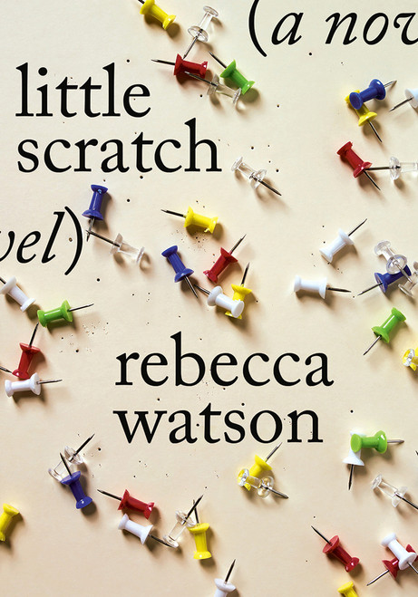 little scratch (A Novel) by Rebecca Watson, 9781984899217