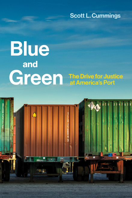 Blue and Green (The Drive for Justice at America's Port) - 9780262534314 by Scott L. Cummings, 9780262534314