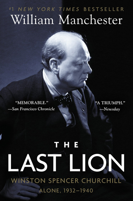 The Last Lion: Winston Spencer Churchill: Alone, 1932-1940 by William Manchester, 9780385313315