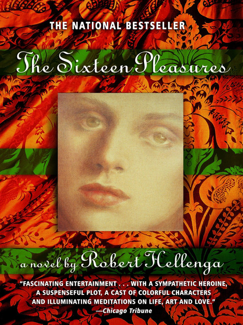 The Sixteen Pleasures (A Novel) by Robert Hellenga, 9780385314695